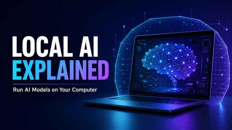 Local AI Explained: Run GPT, DeepSeek, and Other AI Models on Your Computer